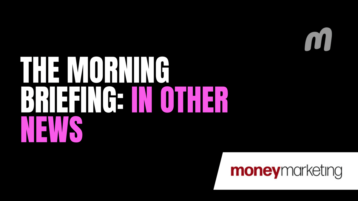 Morning Briefing - Money Marketing